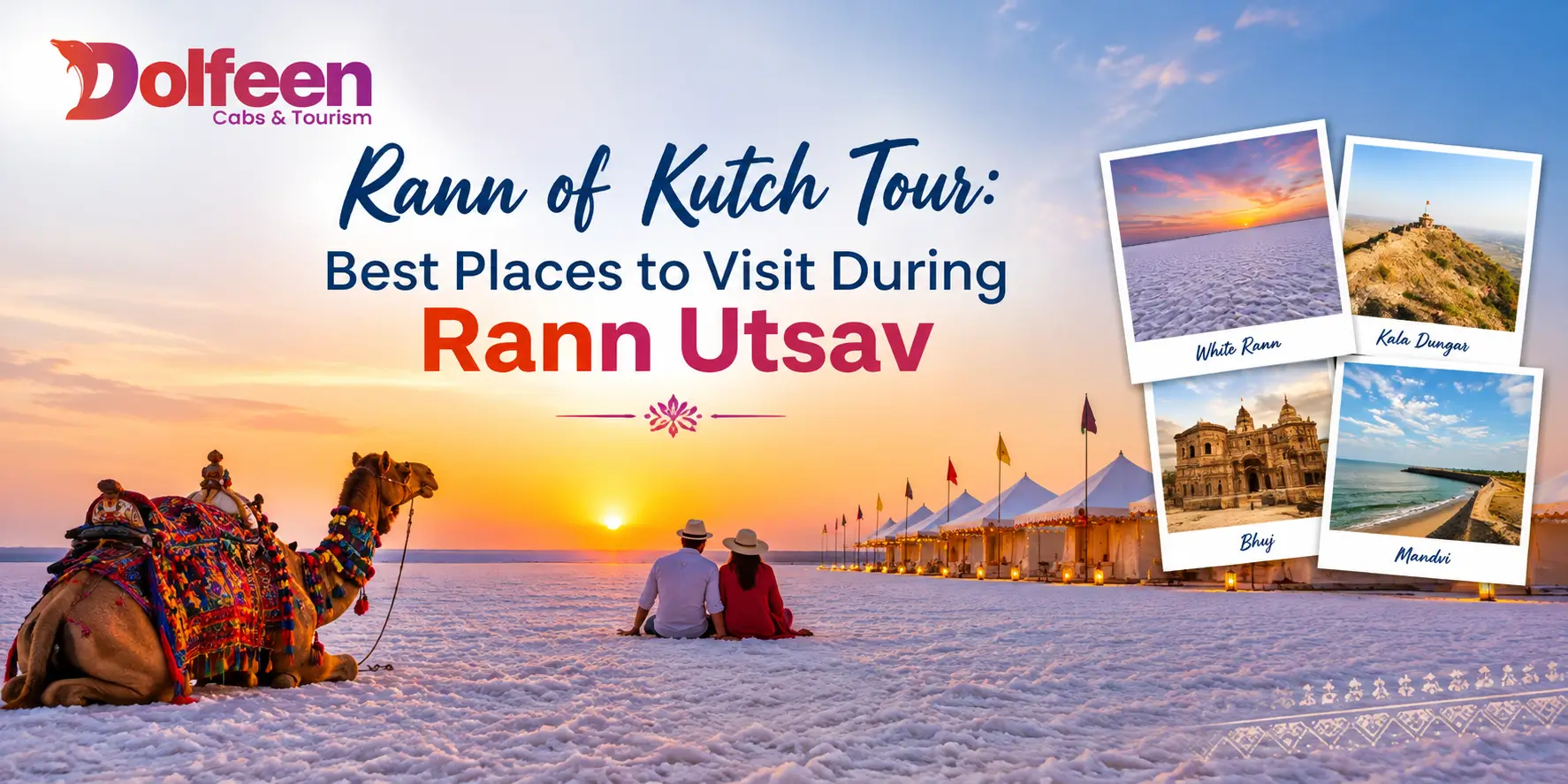 Rann of Kutch Tour: Best Places to Visit During Rann Utsav