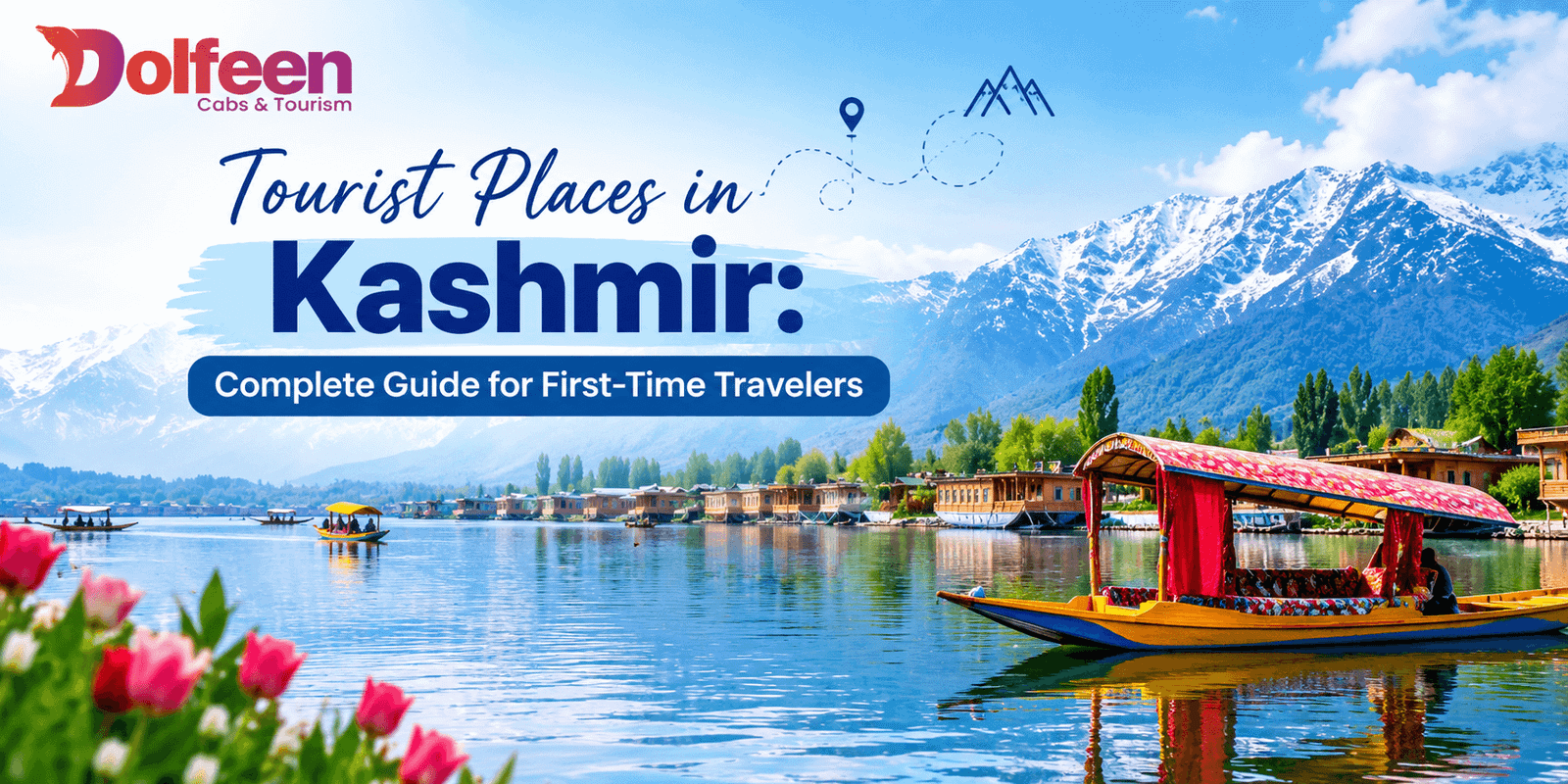 Tourist Places in Kashmir: Complete Guide for First-Time Travelers