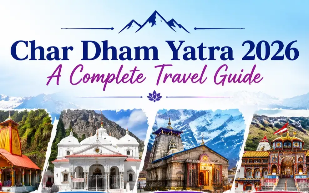 Char Dham Yatra 2026: A Complete Travel Guide 