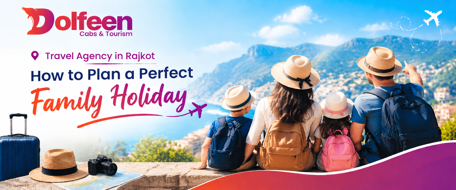 Travel Agency in Rajkot: How to Plan a Perfect Family Holiday